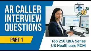 Top 250 AR Caller Interview Questions & Answers 2026 | AR Caller US Healthcare Jobs | Part 1