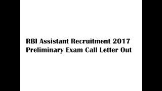 RBI Assistant Recruitment 2017|| Preliminary Exam Call Letter Out||