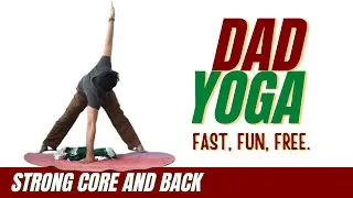 Dad Yoga | Strong Core and Back
