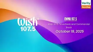 Wish 107.5 Timecheck and Commercial Break (October 19, 2025)