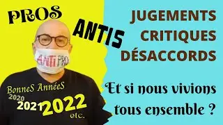 PROS ET ANTIS - LES JUGEMENTS, CRITIQUES ET DESACCORDS