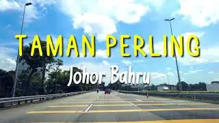 Drive Around - Taman Perling Johor Bahru 2021