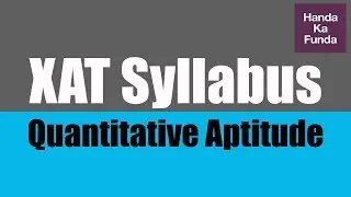 XAT Syllabus 2020 - Quantitative Aptitude and Data Interpretation