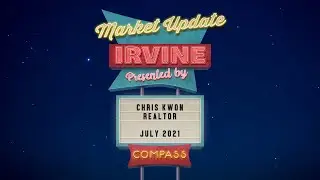 🌴 Irvine Market Update July 2021