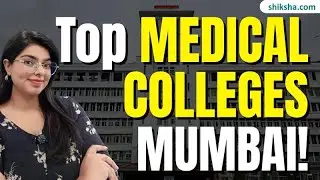 Top Medical Colleges in Mumbai | Ranking, Fees, Admission, Cutoff & Placement #medicalcolleges