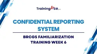 BRCGS Familiarization Training – Week 6: Confidential Reporting System
