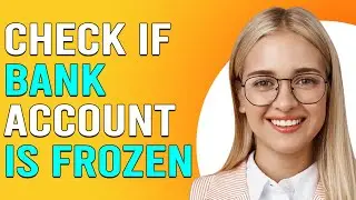 How To Check If Bank Account Is Frozen (How To Know If A Bank Account Is Frozen)
