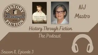 History Through Fiction: The Podcast - Season 8, Episode 3, N.J. Mastro, Solitary Walker