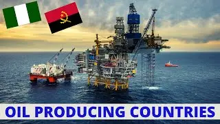 Top 10 Oil Producing Countries in Africa 2021