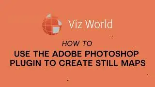 Viz Minute - Creating still maps with the Viz World Photoshop plugin