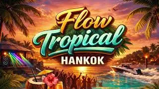 Flow Tropical Hankok #afrobeat #youtube #musicalatina 