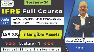 Join Free IFRS Full Course | IAS 38 - Intangible Assets | By CA CPA Vinod Agarwal | Lecture -1