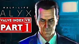 HALF LIFE ALYX Gameplay Walkthrough Part 1 [ 60FPS VR Valve Index]