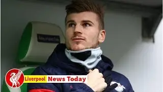 Liverpool devise Timo Werner transfer plan which leaves big question mark over next season- Liver...