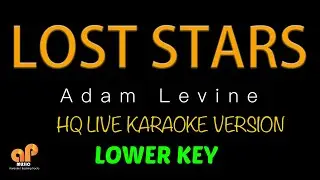 LOST STARS - Adam Levine (LOWER KEY HQ KARAOKE VERSION)