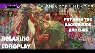 Monster Hunter Wilds Longplay | cozy gaming to chill to (no commentary)