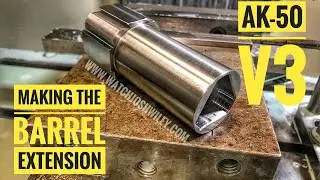 Making the AK-50 V3 Barrel Extension