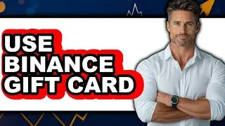 How to Use Binance Gift Card (Only Way)