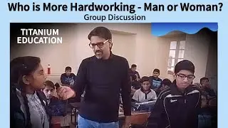 Who is More Hardworking - Man or Woman? Group Discussion and Debate Competition | Debate in English