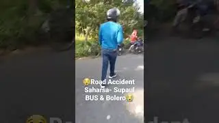 Road Accident Saharsa SupaulBUS & Bolero #shorts #accidentnews #accident #roadaccdient #viral