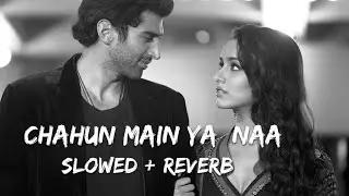 Chahun Main Ya Naa | Slowed+Reverb | Full Song | Aashiqui2 |UseHeadphones#aashiqui2
