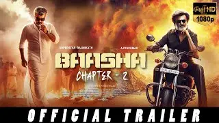 Baasha 2 Trailer Official &ndash; Rajinikanth Ajith Kumar Entry Together | Vishnu Vardhan | AK64 Update