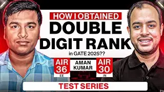 How I obtained  double digit rank in GATE 2025?? | Aman Kumar | AIR-36&nbsp;EE&nbsp;|&nbsp;AIR-30&nbsp;IN&nbsp;|&nbsp;Ankit&nbsp;Goyal