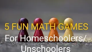 5 Awesome Homeschool/Unschool Math games! #mathgames #unschool #homeschool