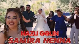 Samira Henna – Nazlı Gəlin | Xına (Official Video)