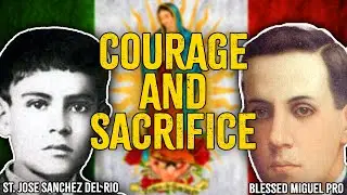 Martyrs for Christ: St. Jose Sanchez del Rio and Blessed Miguel Pro