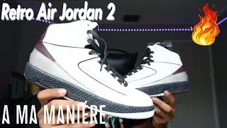 Retro Air Jordan 2 A Ma Maniere Review