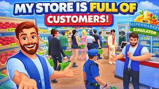 MY STORE IS PACKED WITH CUSTOMERS! 😱🛒 | Supermarket Simulator Episode - 7 