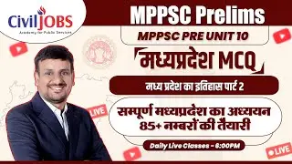MPGK - MCQ Series - MPPSC Prelims 2024 - CivilJobs Live Class PRE-UNIT 10