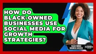 How Do Black-Owned Businesses Use Social Media for Growth Strategies?