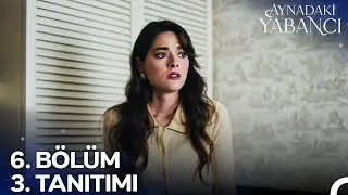 Aynadaki Yabancı 6. B&ouml;l&uuml;m 3.Tanıtımı | Azra İ&ccedil;in Kendini Feda Edebilecek Misin?