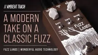 Wonderful Audio Technology - Fuzz Lands // Full Demo