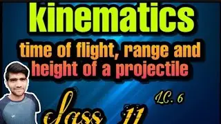Time of flight ; Range. Maximum height of projectile   kinematics class 11Lc-6 #physicscrush