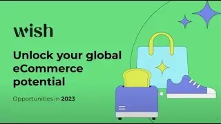 Unlock Your Global Ecommerce Potential With Wish