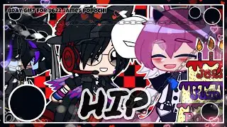 HIP Meme ~ Gacha Club ~ (BIRTHDAY GIFT SPECIAL!✨) ~ (J622,James And Popochi Pop)