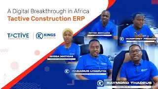 A Digital Breakthrough in Africa - Kings Builders Testimonial  | Tactive Construction ERP Software