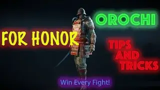FOR HONOR : OROCHI TIPS AND TRICKS