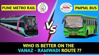 Pune Metro Vs PMPML Bus - Who is Better On Vanaz - Ramwadi Route ?? (Vlog 344)