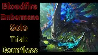 Solo Bloodfire Embermane Trial: Dauntless Difficulty 2:35 A PB With Frost War Pike Build