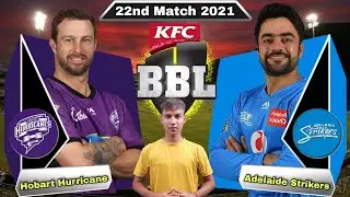 BBL 2022 Hobart Hurricanes vs Adelaide Strikers 22nd Match Prediction - HUR vs STR Dream11 | Live