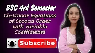 BSc 4th Semester # Chapter-Linear Equations of Second Order with Variable coefficient # part-7