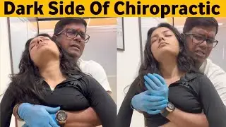 The Dark truth of Chiropractic treatment! Chiropractic Adjustment ! Chiropractor India