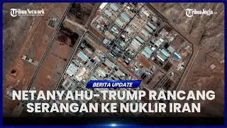 LAPORAN AS BONGKAR UPAYA NETANYAHU&ndash;TRUMP RANCANG SERANGAN KE PROGRAM NUKLIR IRAN