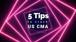 5 TIPS TO CRACK US CMA  in India