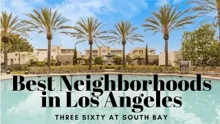 Best Neighborhood in Los Angeles | Three Sixty South Bay Hawthorne, California