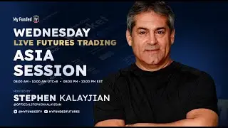 Wednesday: Live Futures Trading | Asia Session with Stephen Kalayjian | My Funded TV LIVE